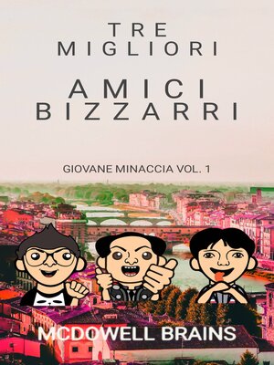 cover image of Tre migliori amici bizzarri
